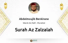 Surah Az-Zalzalah by Abdelmoujib Benkirane download & Listen — Warsh An Nafi