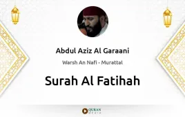 Surah Al-Fatihah by Abdul Aziz Al Garaani download & Listen — Warsh An Nafi