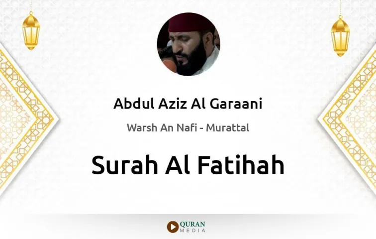 Surah Al-Fatihah MP3 Abdul Aziz Al Garaani