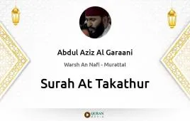 Surah At-Takathur by Abdul Aziz Al Garaani download & Listen — Warsh An Nafi