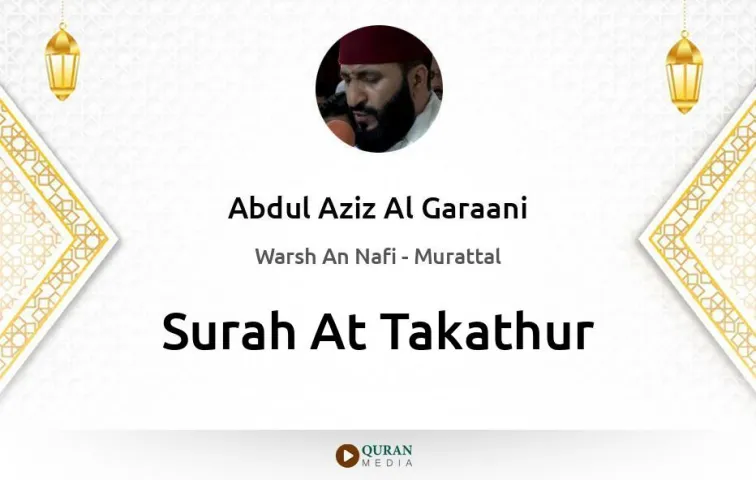 Surah At-Takathur MP3 Abdul Aziz Al Garaani