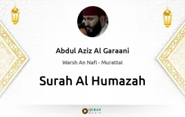 Surah Al-Humazah by Abdul Aziz Al Garaani download & Listen — Warsh An Nafi