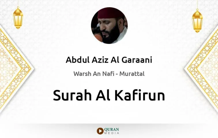 Surah Al-Kafirun MP3 Abdul Aziz Al Garaani