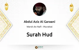 Surah Hud by Abdul Aziz Al Garaani download & Listen — Warsh An Nafi