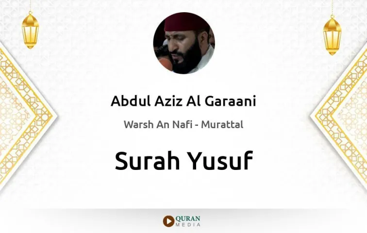 Surah Yusuf MP3 Abdul Aziz Al Garaani