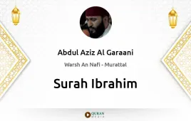 Surah Ibrahim by Abdul Aziz Al Garaani download & Listen — Warsh An Nafi