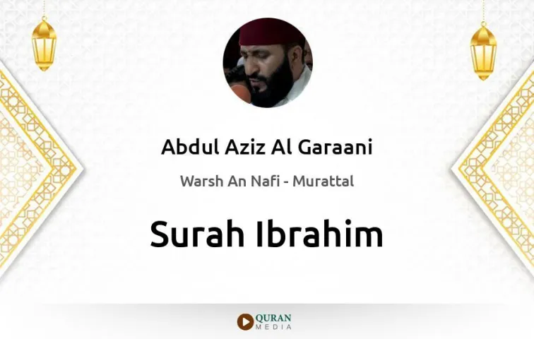 Surah Ibrahim MP3 Abdul Aziz Al Garaani