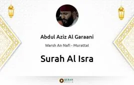 Surah Al-Isra by Abdul Aziz Al Garaani download & Listen — Warsh An Nafi