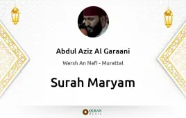 Surah Maryam by Abdul Aziz Al Garaani download & Listen — Warsh An Nafi