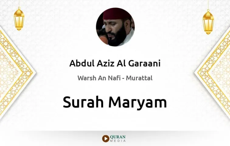 Surah Maryam MP3 Abdul Aziz Al Garaani