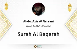 Surah Al-Baqarah by Abdul Aziz Al Garaani download & Listen — Warsh An Nafi