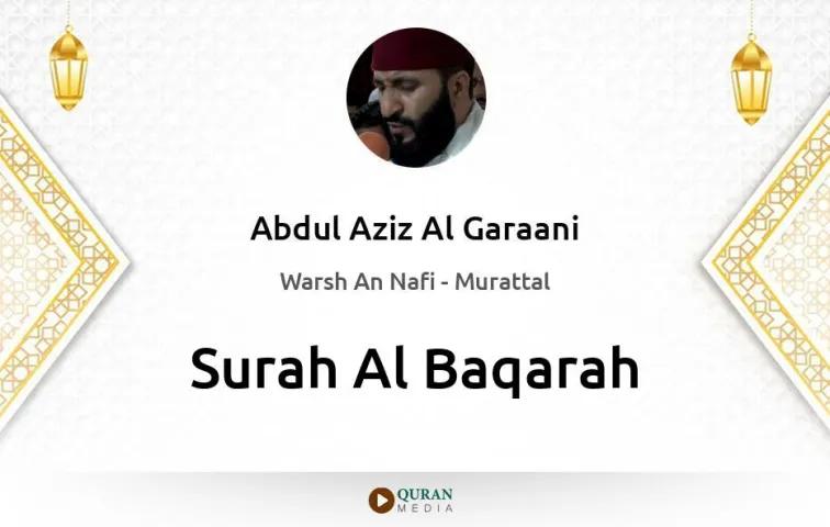 Surah Al-Baqarah MP3 Abdul Aziz Al Garaani