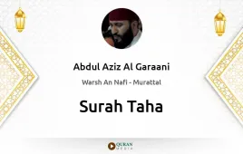 Surah Taha by Abdul Aziz Al Garaani download & Listen — Warsh An Nafi