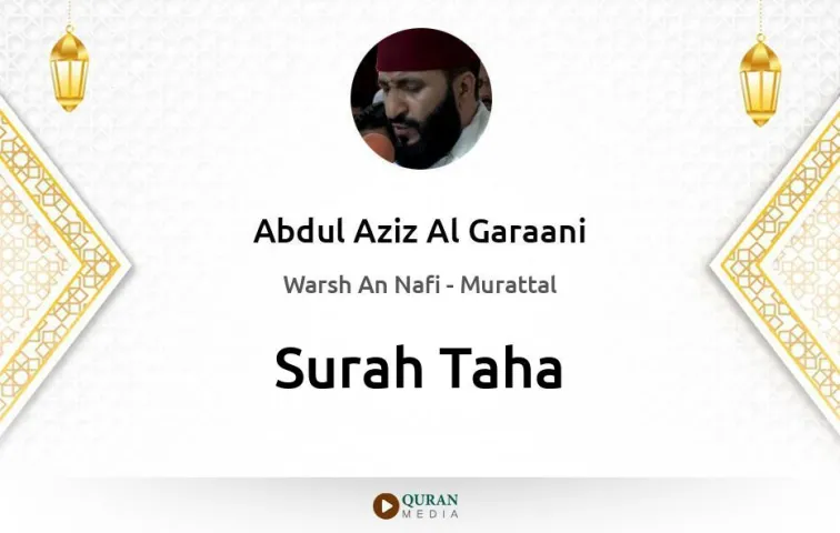 Surah Taha MP3 Abdul Aziz Al Garaani