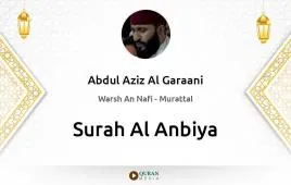 Surah Al-Anbiya by Abdul Aziz Al Garaani download & Listen — Warsh An Nafi