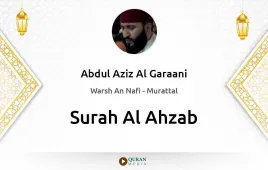 Surah Al-Ahzab by Abdul Aziz Al Garaani download & Listen — Warsh An Nafi