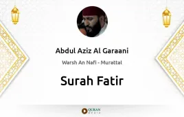 Surah Fatir by Abdul Aziz Al Garaani download & Listen — Warsh An Nafi