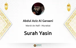 Surah Yasin by Abdul Aziz Al Garaani download & Listen — Warsh An Nafi