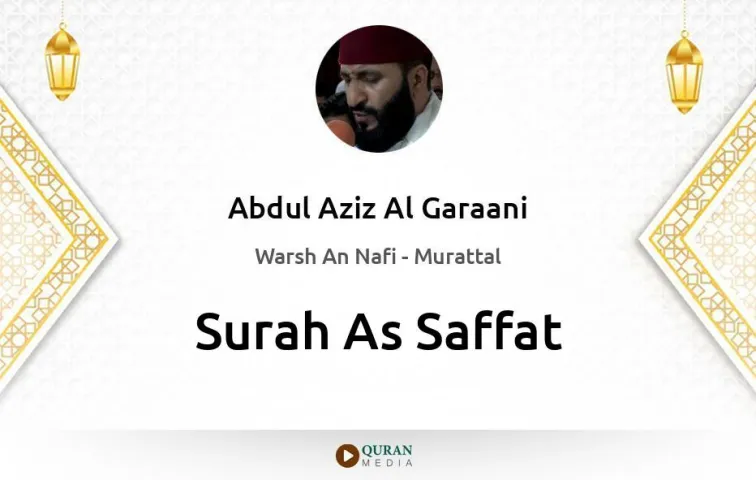 Surah As-Saffat MP3 Abdul Aziz Al Garaani