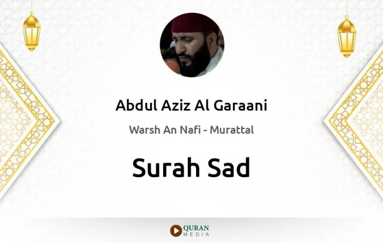 Surah Sad MP3 Abdul Aziz Al Garaani