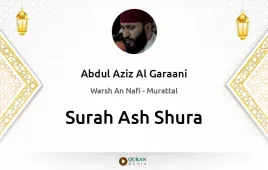 Surah Ash-Shura by Abdul Aziz Al Garaani download & Listen — Warsh An Nafi