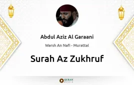 Surah Az-Zukhruf by Abdul Aziz Al Garaani download & Listen — Warsh An Nafi