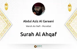 Surah Al-Ahqaf by Abdul Aziz Al Garaani download & Listen — Warsh An Nafi