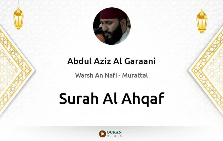 Surah Al-Ahqaf MP3 Abdul Aziz Al Garaani