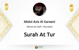 Surah At-Tur by Abdul Aziz Al Garaani download & Listen — Warsh An Nafi