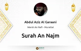 Surah An-Najm by Abdul Aziz Al Garaani download & Listen — Warsh An Nafi