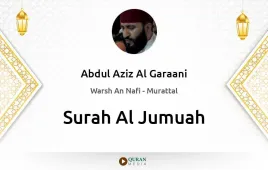 Surah Al-Jumuah by Abdul Aziz Al Garaani download & Listen — Warsh An Nafi