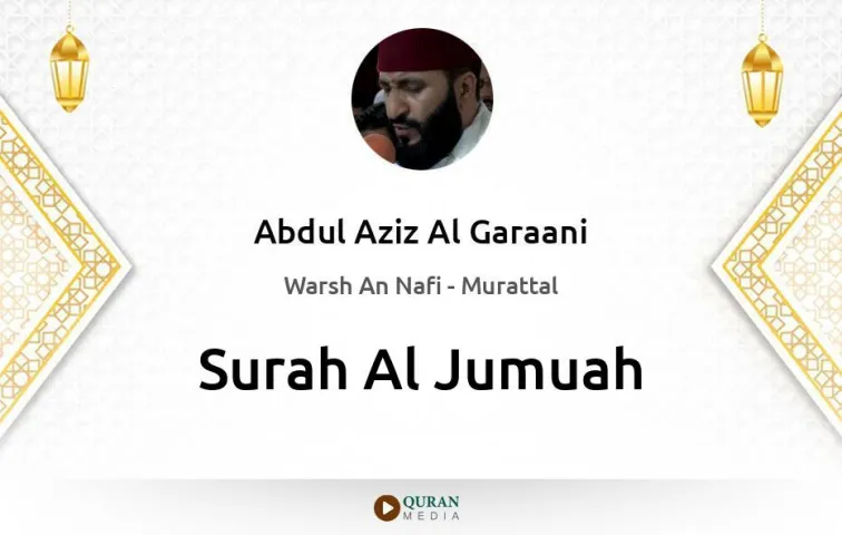 Surah Al-Jumuah MP3 Abdul Aziz Al Garaani