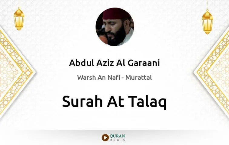 Surah At-Talaq MP3 Abdul Aziz Al Garaani