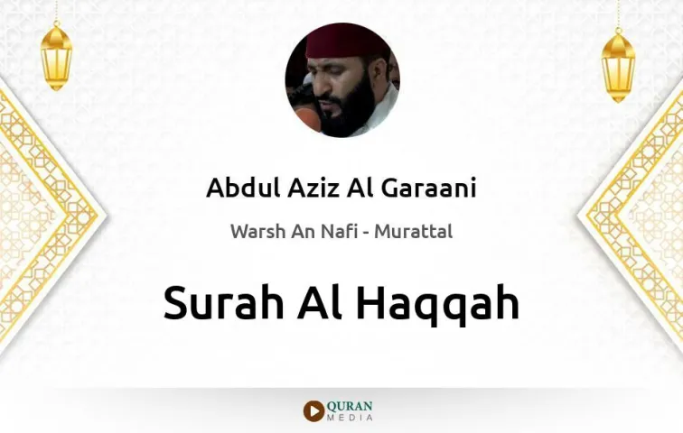 Surah Al-Haqqah MP3 Abdul Aziz Al Garaani