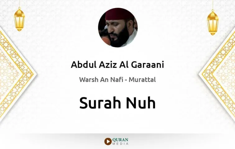 Surah Nuh MP3 Abdul Aziz Al Garaani