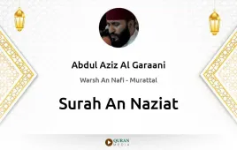 Surah An-Naziat by Abdul Aziz Al Garaani download & Listen — Warsh An Nafi