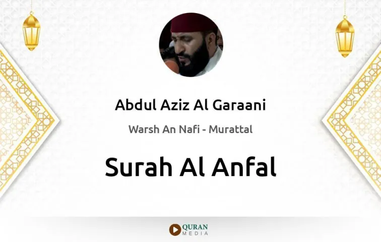 Surah Al-Anfal MP3 Abdul Aziz Al Garaani