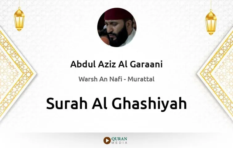 Surah Al-Ghashiyah MP3 Abdul Aziz Al Garaani