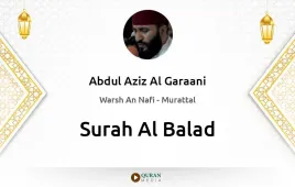 Surah Al-Balad by Abdul Aziz Al Garaani download & Listen — Warsh An Nafi