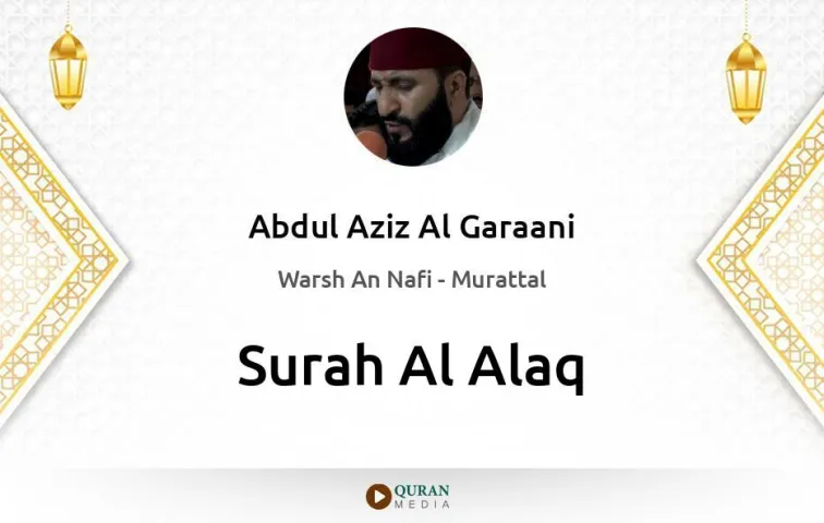 Surah Al-Alaq MP3 Abdul Aziz Al Garaani