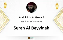 Surah Al-Bayyinah by Abdul Aziz Al Garaani download & Listen — Warsh An Nafi