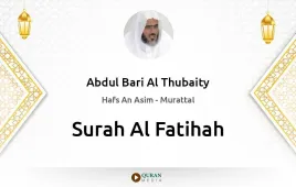 Surah Al-Fatihah by Abdul Bari Al Thubaity download & Listen