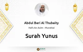 Surah Yunus by Abdul Bari Al Thubaity download & Listen