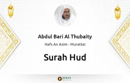 Surah Hud by Abdul Bari Al Thubaity download & Listen