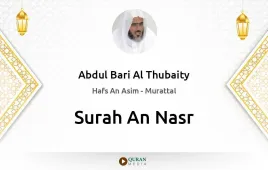 Surah An-Nasr by Abdul Bari Al Thubaity download & Listen