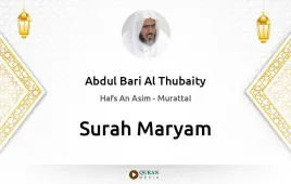 Surah Maryam by Abdul Bari Al Thubaity download & Listen