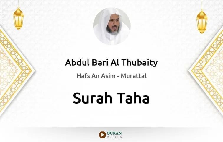 Surah Taha MP3 Abdul Bari Al Thubaity