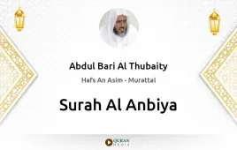 Surah Al-Anbiya by Abdul Bari Al Thubaity download & Listen