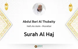 Surah Al-Haj by Abdul Bari Al Thubaity download & Listen