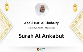 Surah Al-Ankabut by Abdul Bari Al Thubaity download & Listen